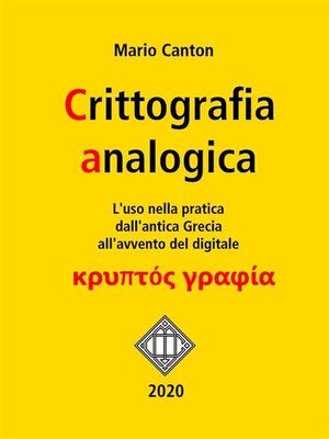 cover image of Crittografia analogica. L'uso nella pratica dall'antica Grecia all'avvento del digitale.
